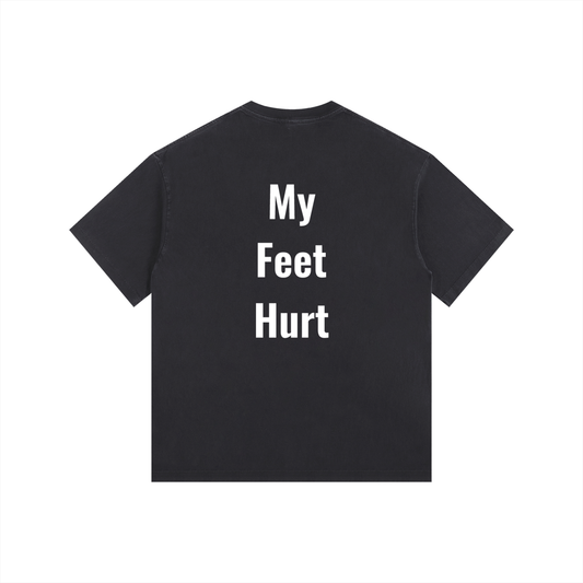 My Feet Hurt Oversized Shirt