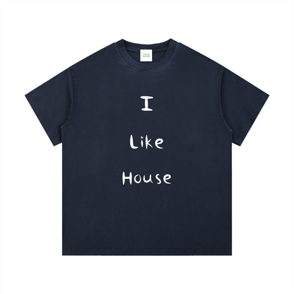 I Like House T-Shirt