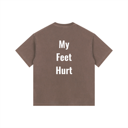My Feet Hurt Oversized Shirt