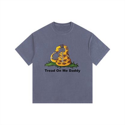 Tread On Me Daddy Oversized T-Shirt