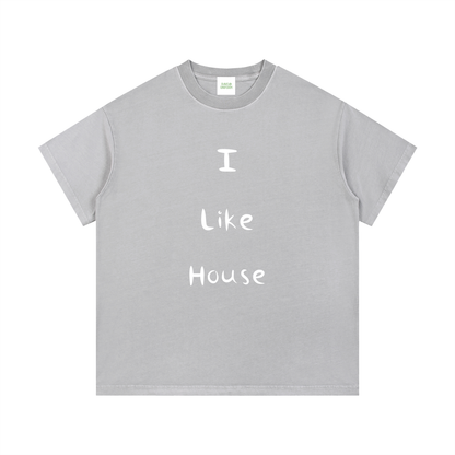 I Like House T-Shirt