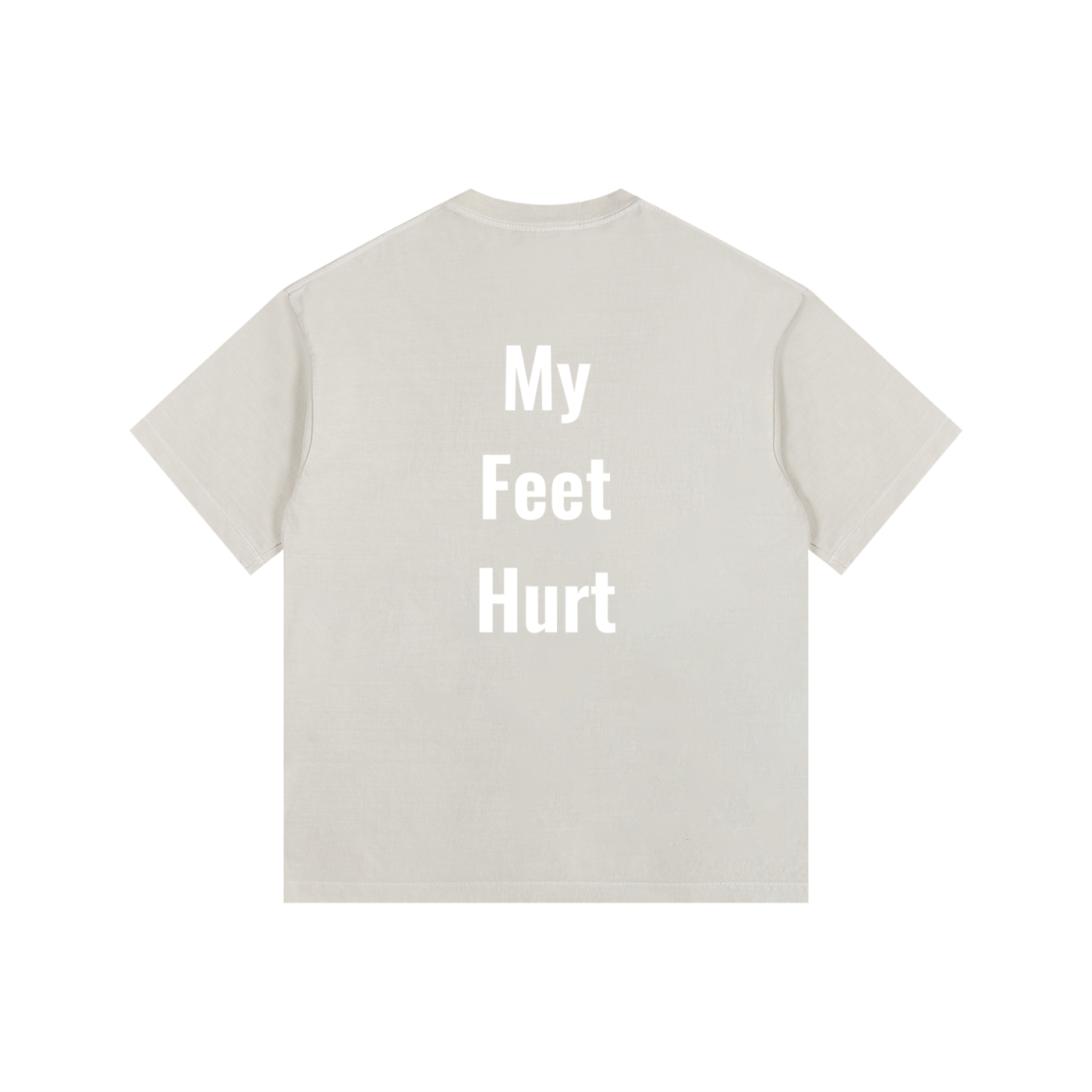 My Feet Hurt Oversized Shirt