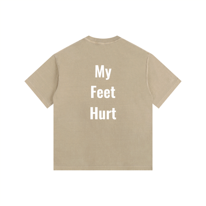 My Feet Hurt Oversized Shirt