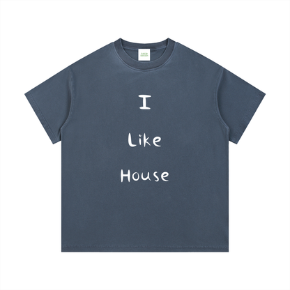 I Like House T-Shirt